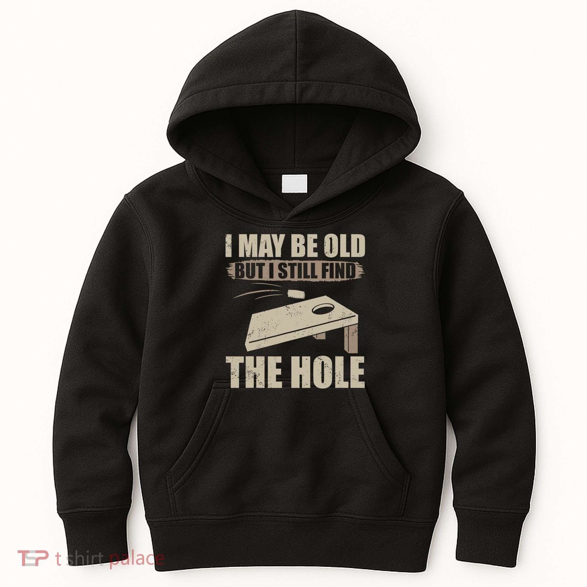 I May Be Old But I Still Find The Hole Cornhole Kids Hoodie