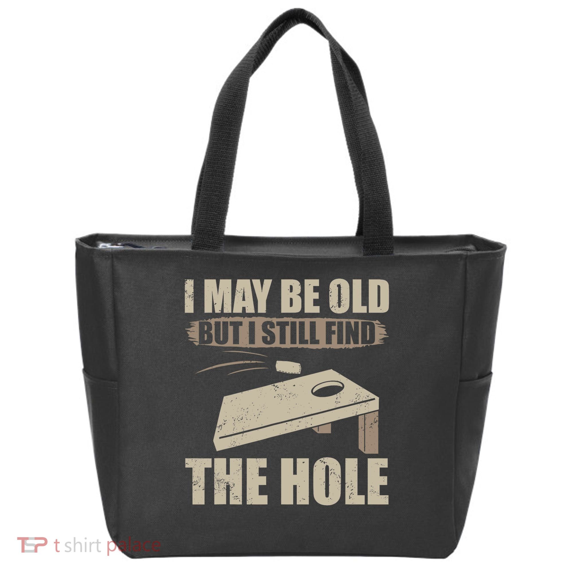 I May Be Old But I Still Find The Hole Cornhole Tote Bag