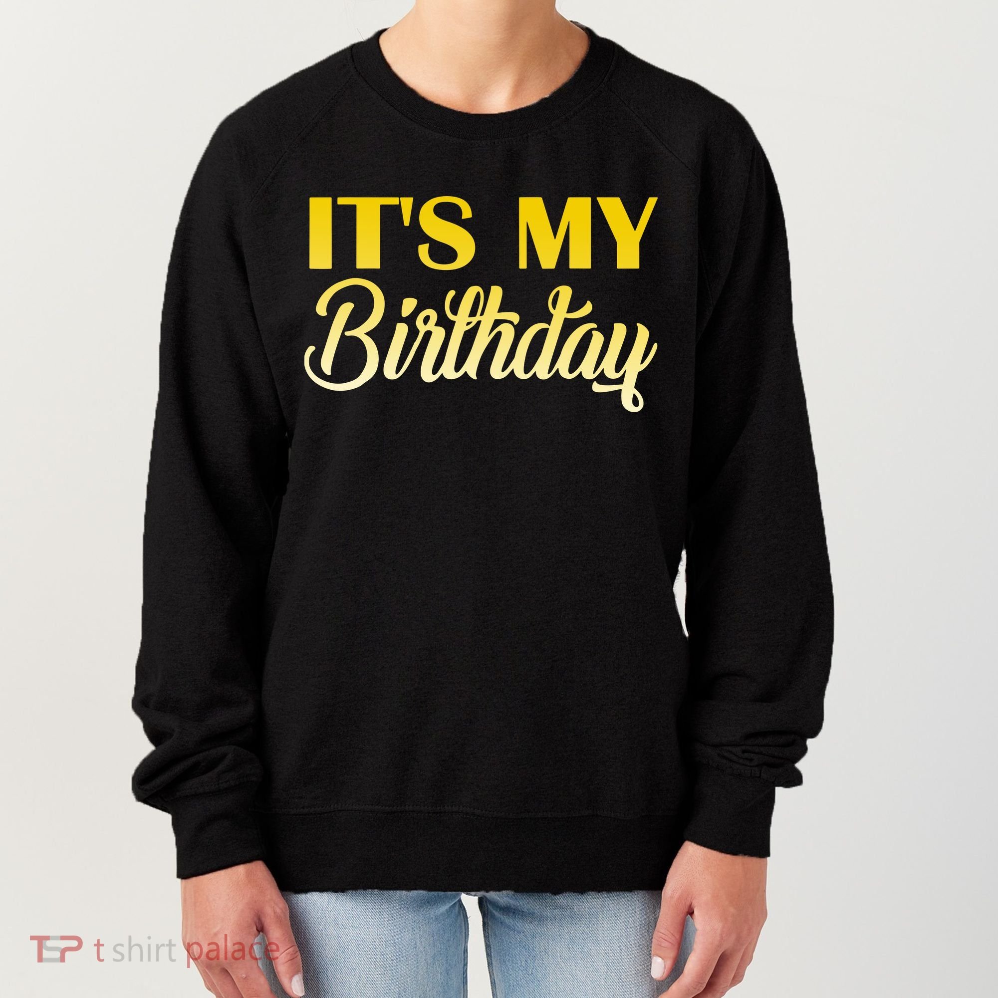 It's My Birthday Women's Sweatshirt