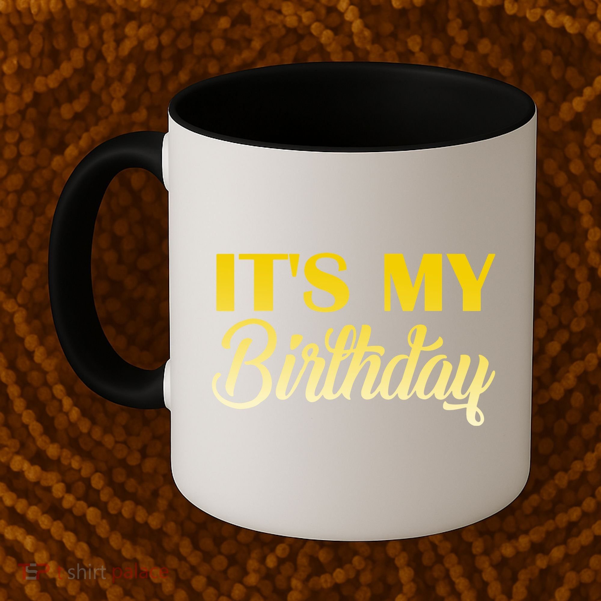 It's My Birthday Coffee Mug