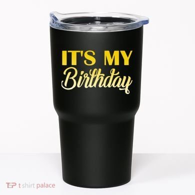 It's My Birthday Tumbler