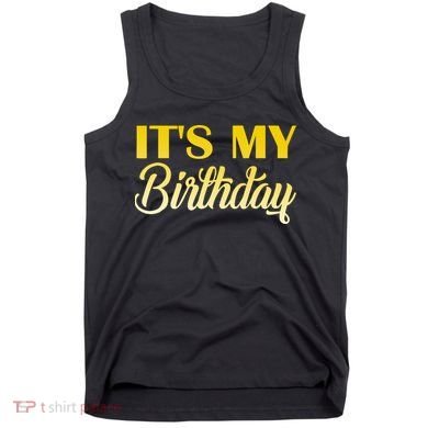 It's My Birthday Tank Top