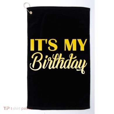 It's My Birthday Golf Towel