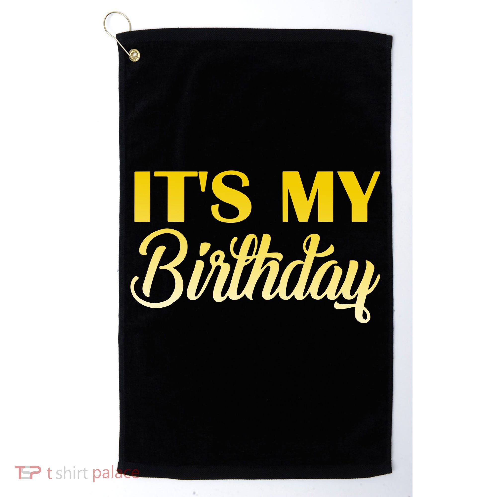 It's My Birthday Golf Towel
