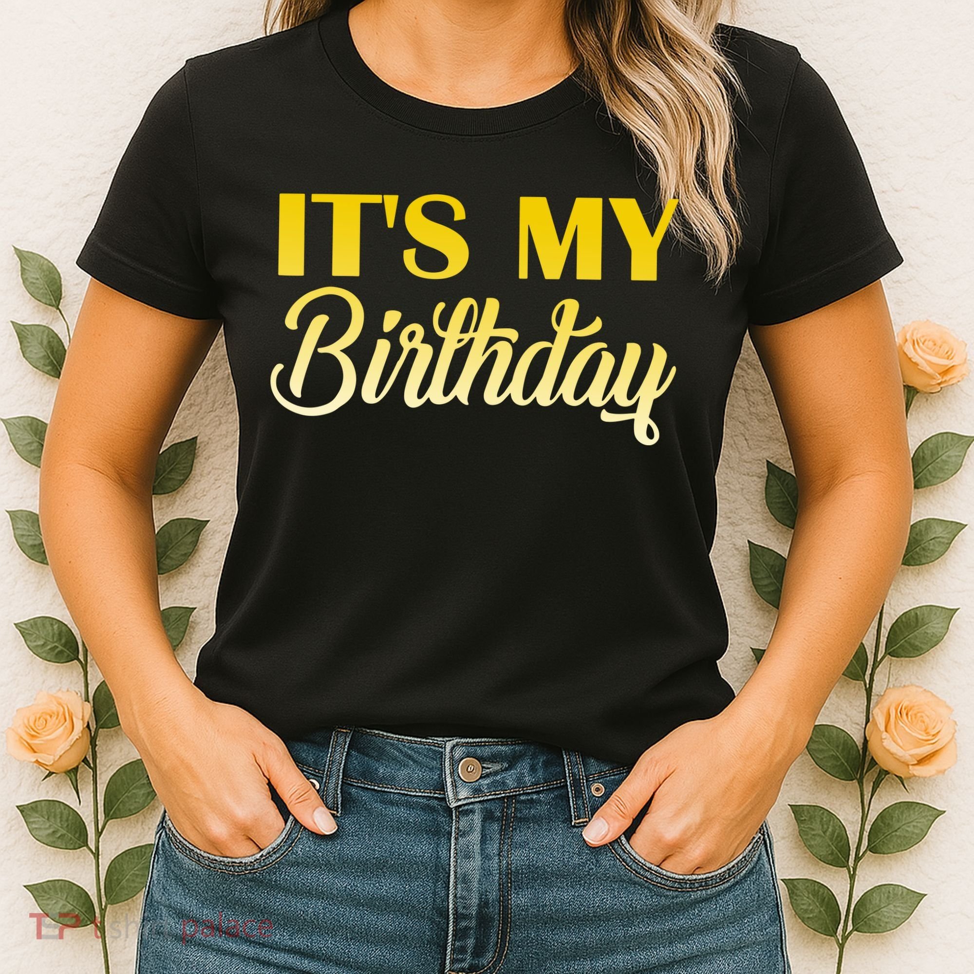 It's My Birthday Women's T-Shirt