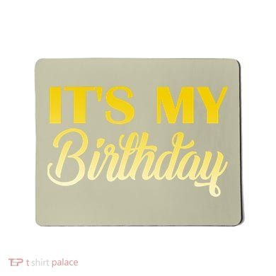 It's My Birthday Mousepad
