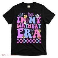 In My Birthday Era Retro Funny Bday Gifts Girl T-Shirt thumb 0