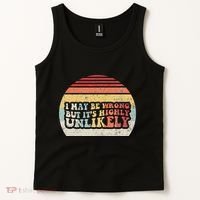 I May Be Wrong But ItS Highly Unlikely Tank Top thumb 2