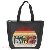 I May Be Wrong But ItS Highly Unlikely Tote Bag thumb 0