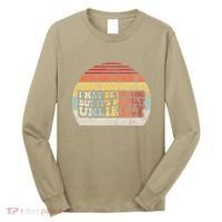 I May Be Wrong But ItS Highly Unlikely Long Sleeve Shirt thumb 0