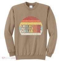 I May Be Wrong But ItS Highly Unlikely Sweatshirt thumb 0