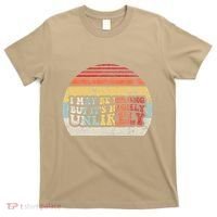 I May Be Wrong But ItS Highly Unlikely T-Shirt thumb 0