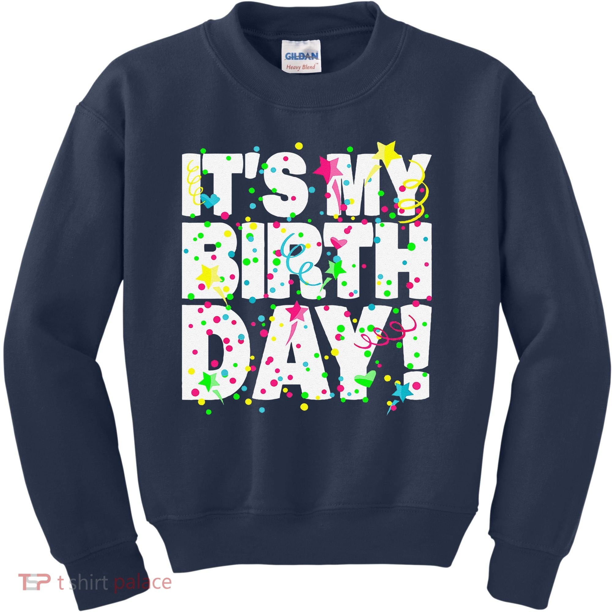 ItS My Birthday Teens Confetti Kids Sweatshirt
