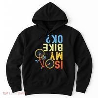 Is My Bike Ok Funny Cycling Cyclist Hoodie thumb 0
