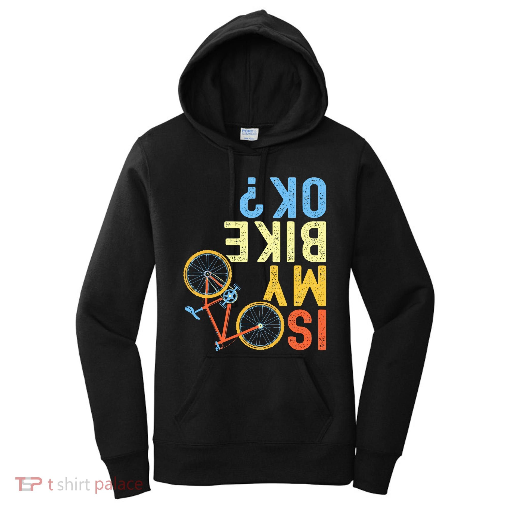 Is My Bike Ok Funny Cycling Cyclist Women's Hoodie