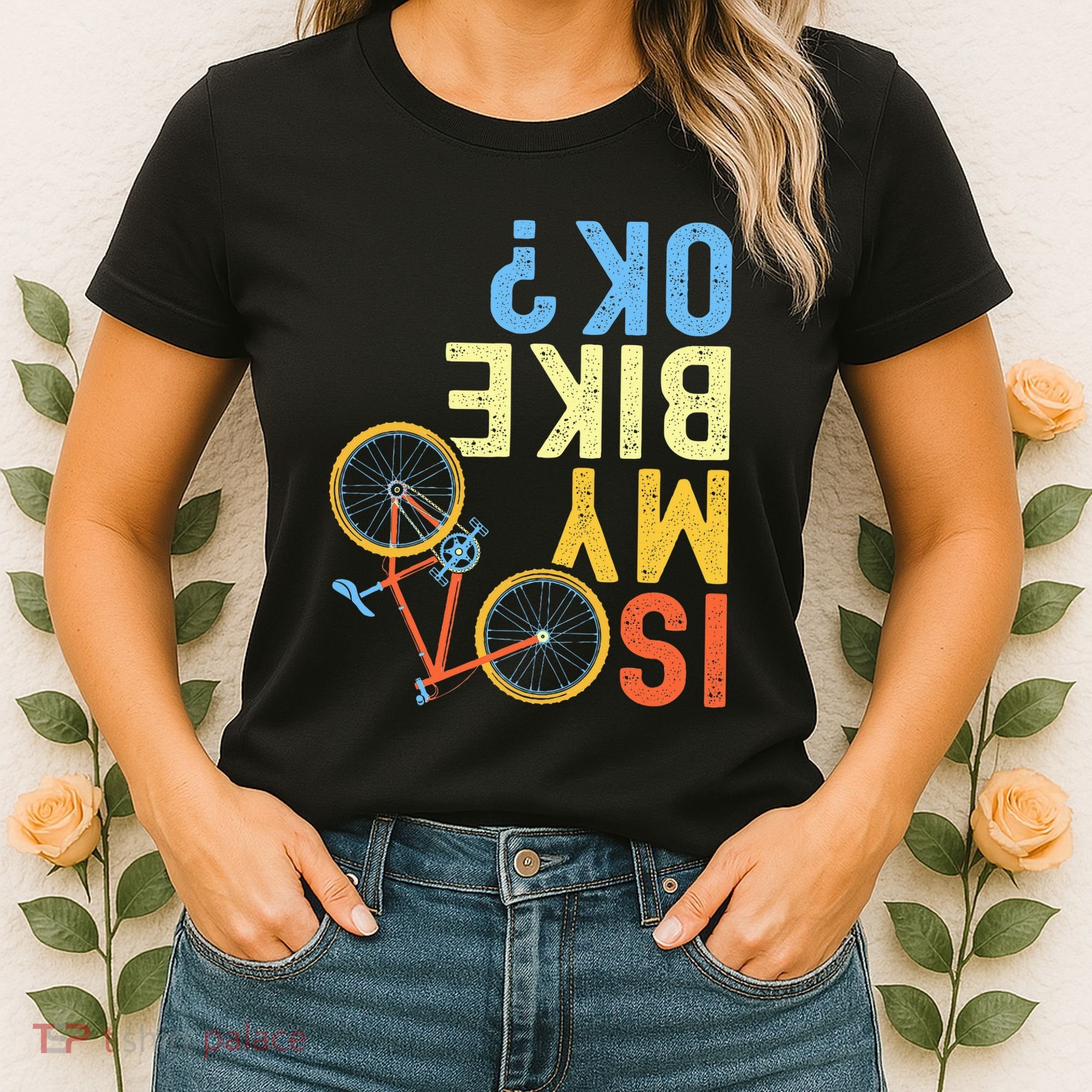 Is My Bike Ok Funny Cycling Cyclist Women's T-Shirt