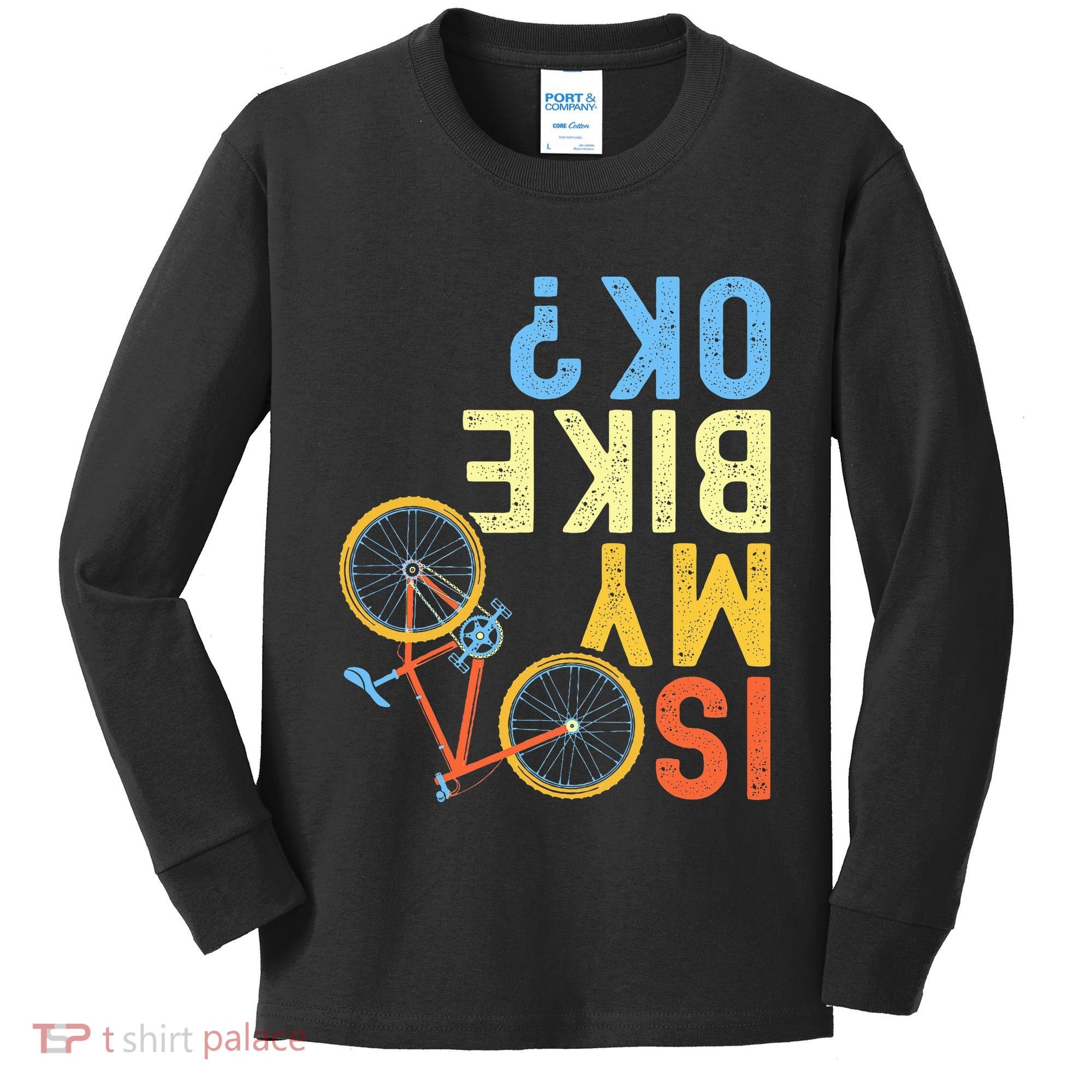 Is My Bike Ok Funny Cycling Cyclist Kids Long Sleeve Shirt