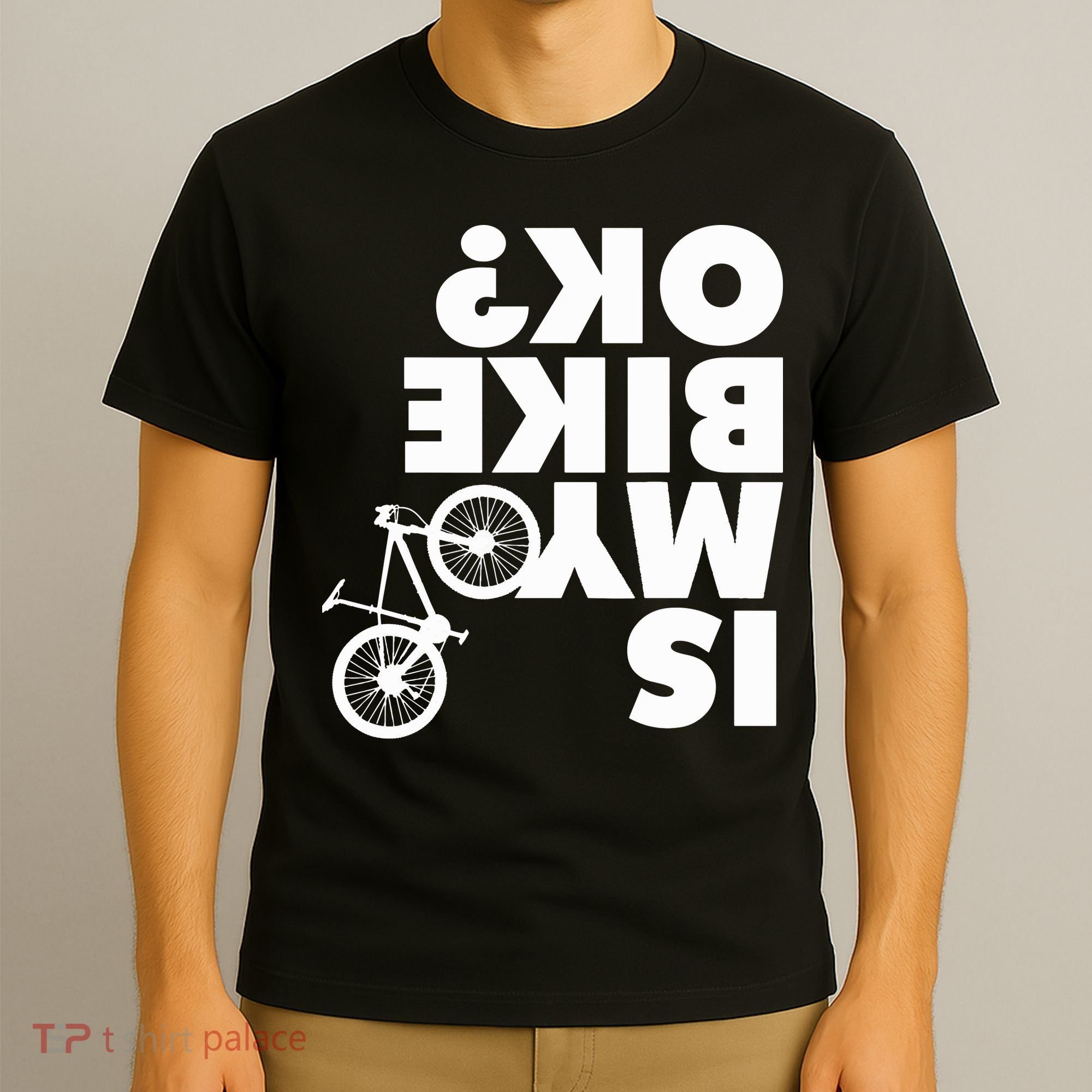 Is My Bike OK Tshirt Funny Mountain Bike T-Shirt