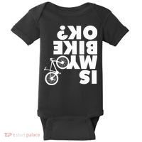 Is My Bike OK Tshirt Funny Mountain Bike Baby Bodysuit thumb 0