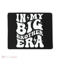 In My Big Brother Era Pregnancy Announcement For Brother Mousepad thumb 0