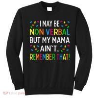I May Be Non Verbal But My Mama AinT Remember That Autism Sweatshirt thumb 0