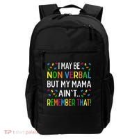 I May Be Non Verbal But My Mama AinT Remember That Autism Backpack thumb 0