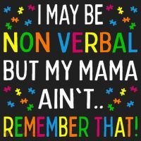 I May Be Non Verbal But My Mama AinT Remember That Autism Tumbler thumb 3