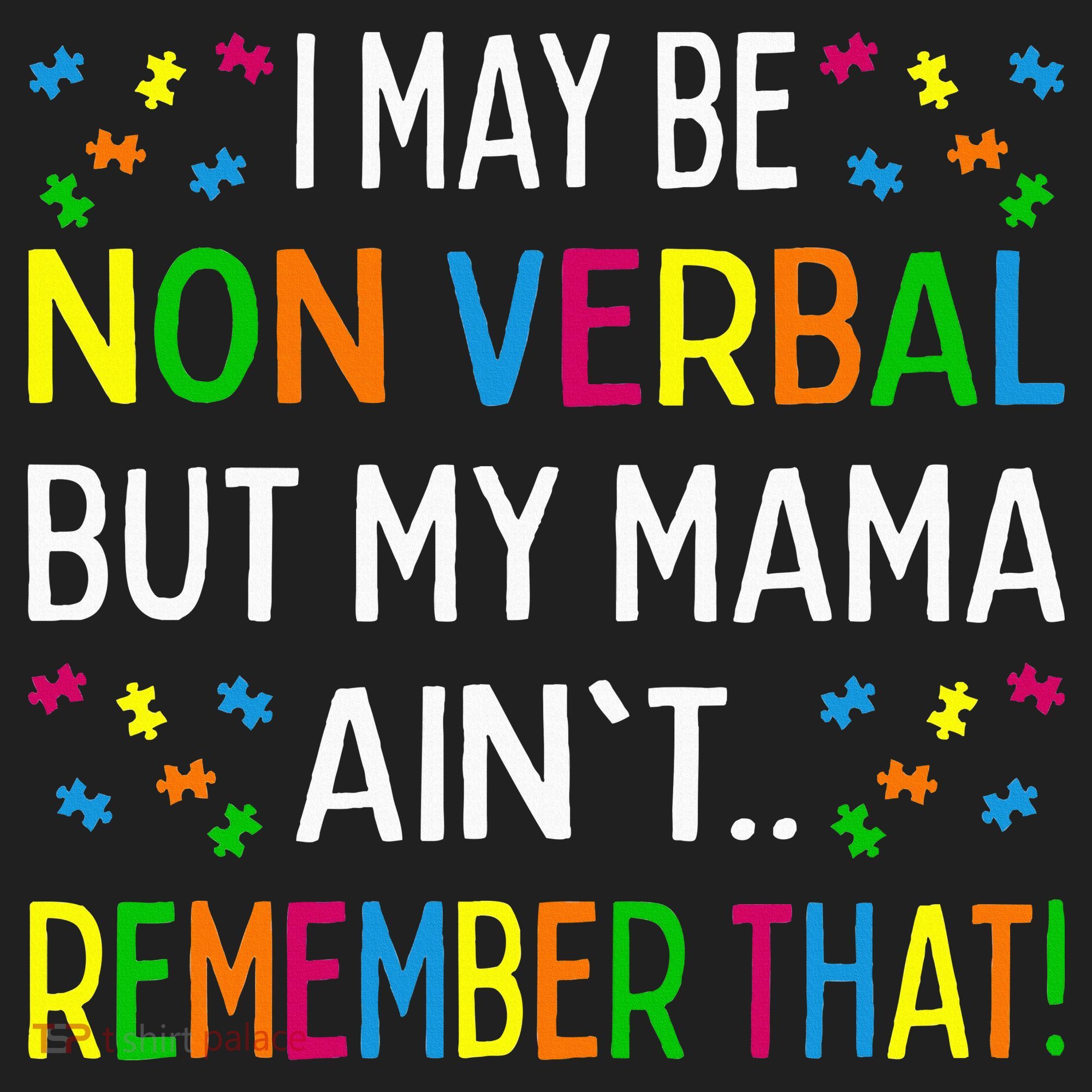 I May Be Non Verbal But My Mama AinT Remember That Autism Tumbler
