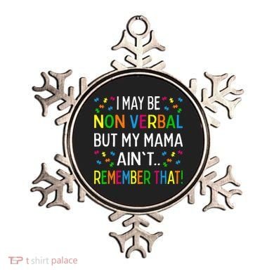 I May Be Non Verbal But My Mama AinT Remember That Autism Ornament
