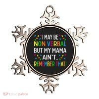 I May Be Non Verbal But My Mama AinT Remember That Autism Ornament thumb 0