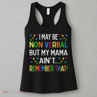 I May Be Non Verbal But My Mama AinT Remember That Autism Women's Tank Top thumb 3