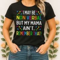 I May Be Non Verbal But My Mama AinT Remember That Autism Women's T-Shirt thumb 2