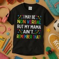 I May Be Non Verbal But My Mama AinT Remember That Autism Kids T-Shirt thumb 3