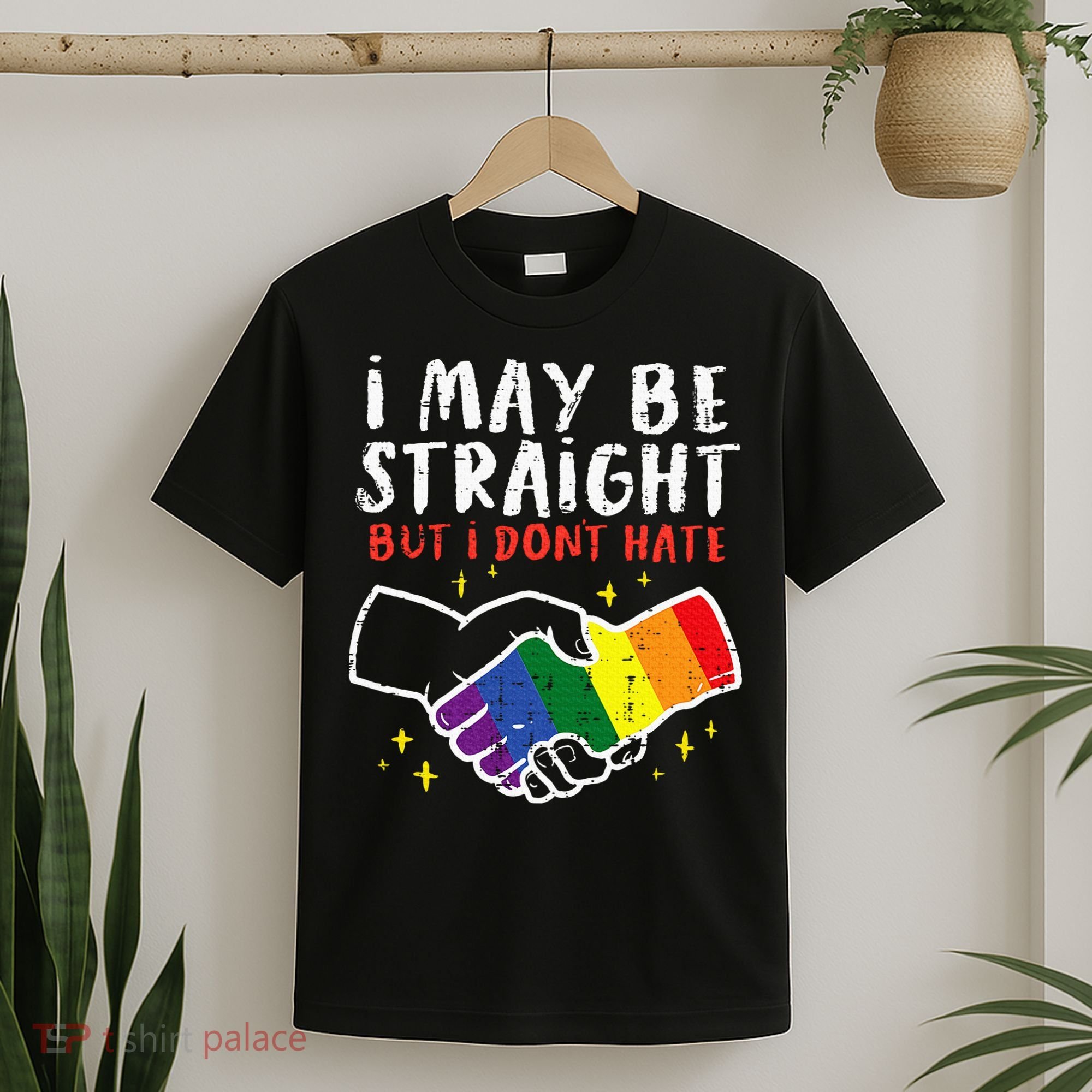 I May Be Straight But I Dont Hate G.A.Y Pride Flag L.G.B.T.Q Ally T-Shirt