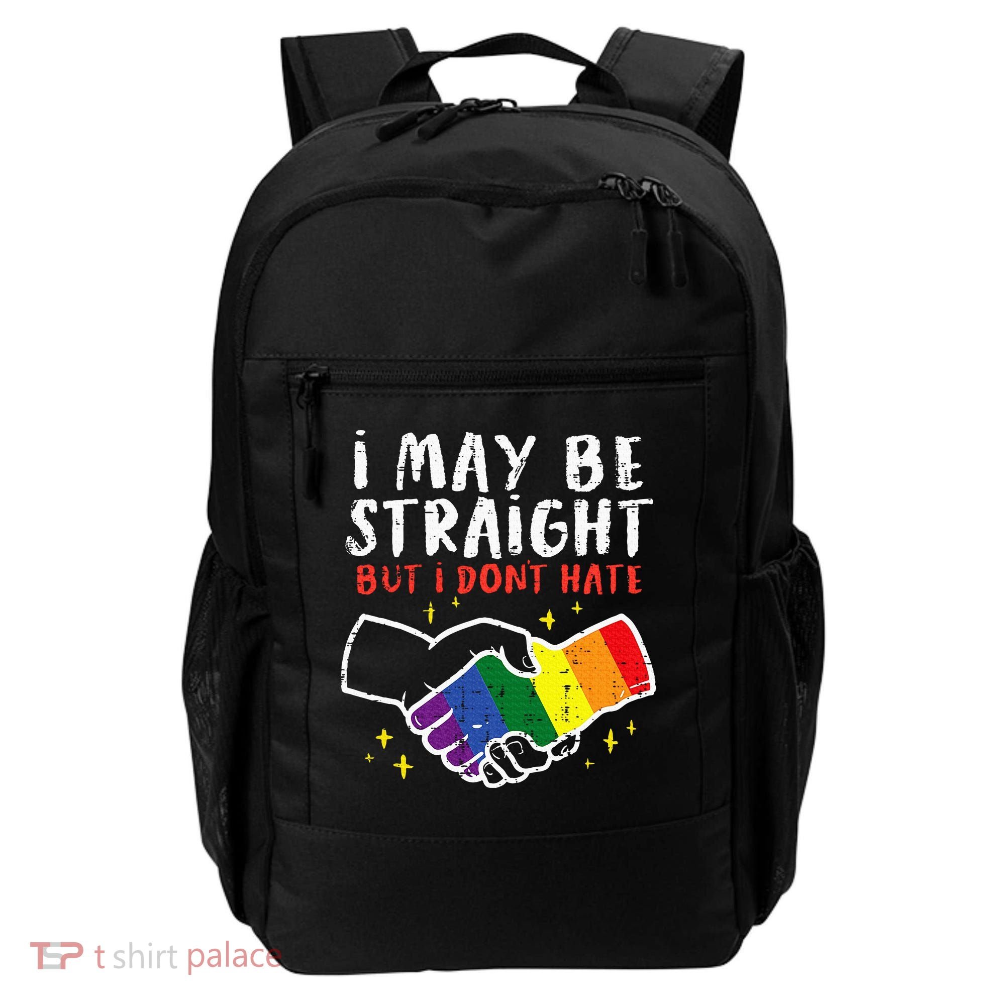 I May Be Straight But I Dont Hate G.A.Y Pride Flag L.G.B.T.Q Ally Backpack