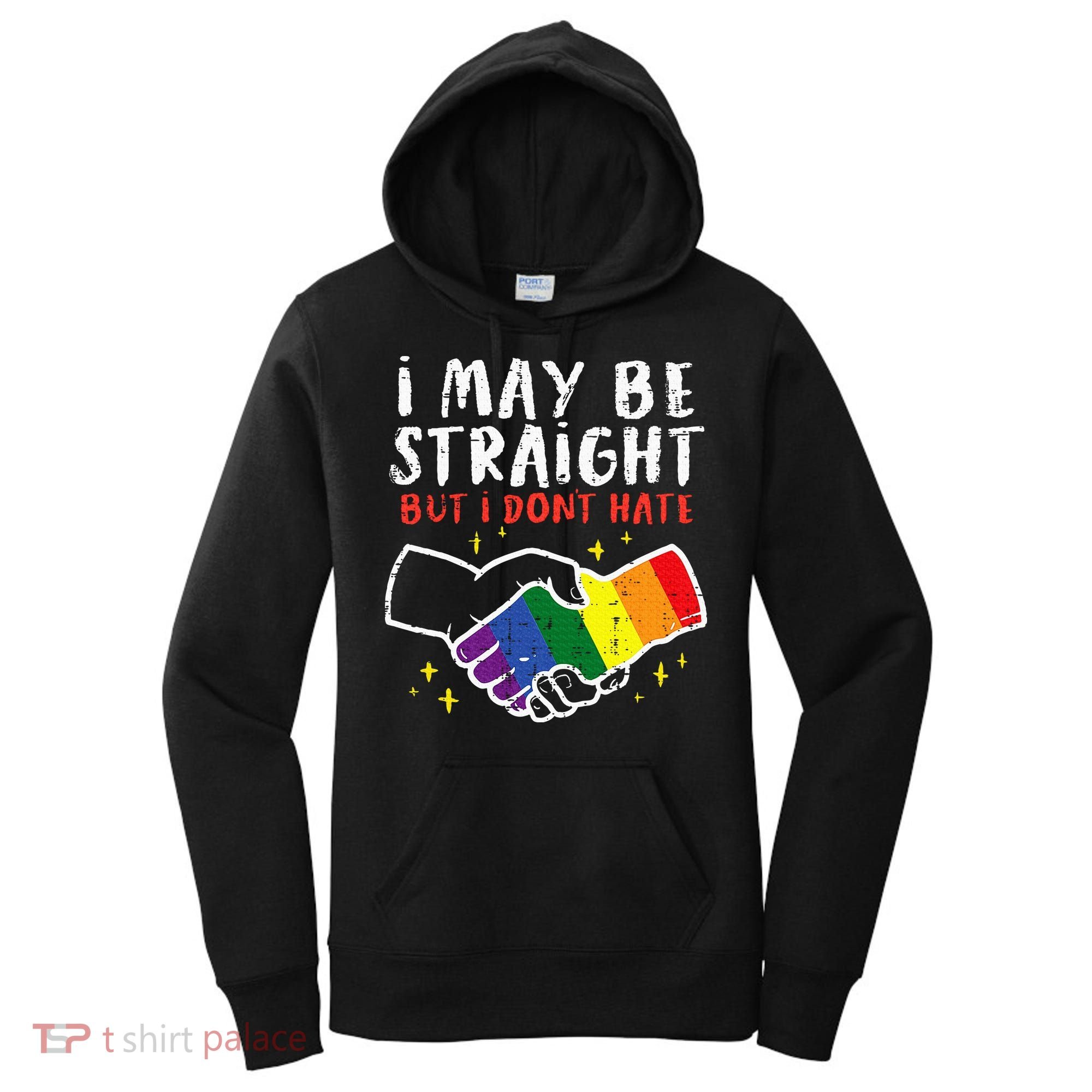 I May Be Straight But I Dont Hate G.A.Y Pride Flag L.G.B.T.Q Ally Women's Hoodie