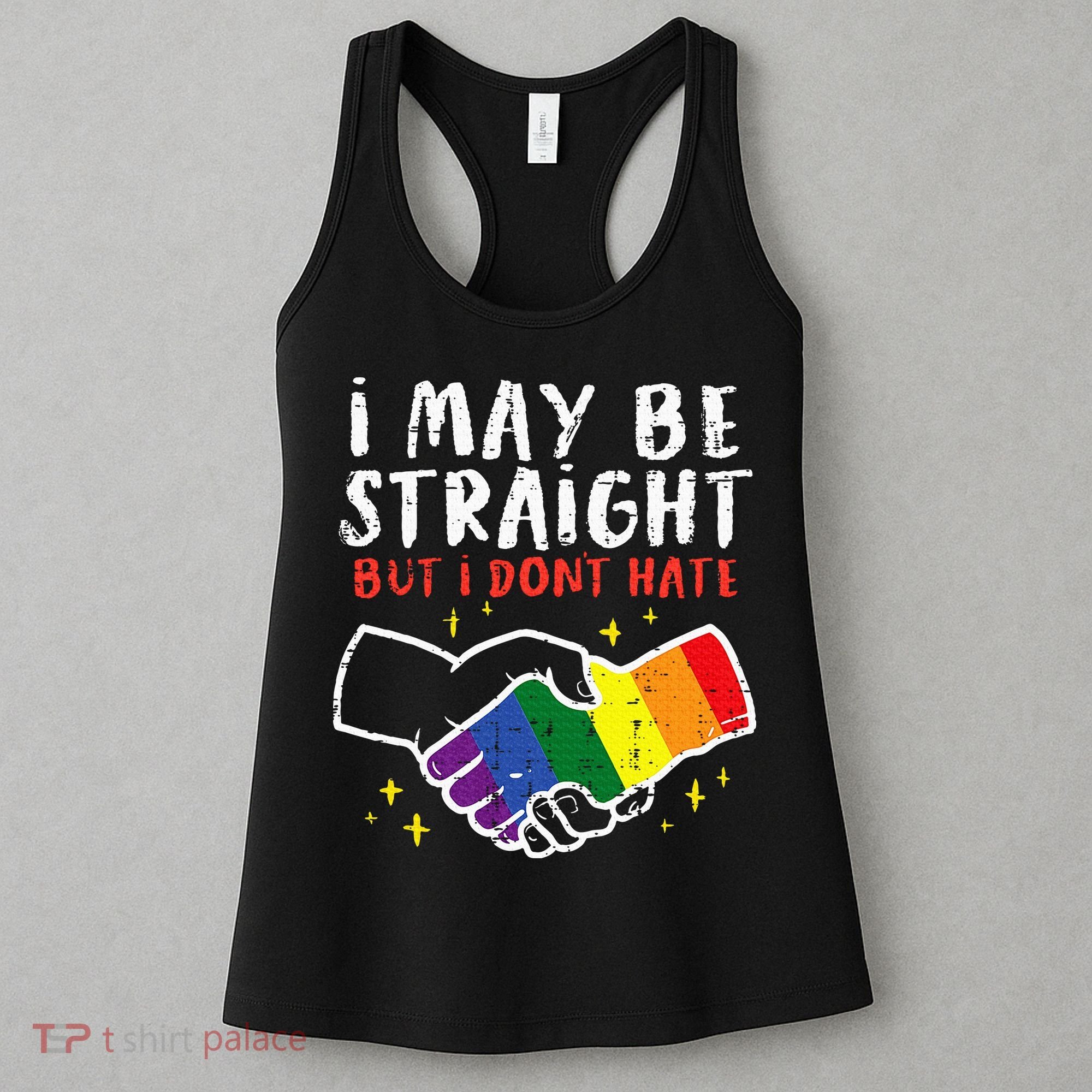 I May Be Straight But I Dont Hate G.A.Y Pride Flag L.G.B.T.Q Ally Women's Tank Top