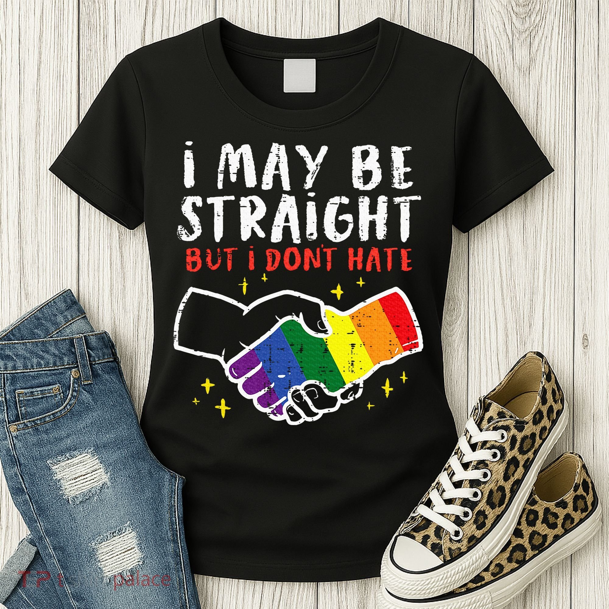 I May Be Straight But I Dont Hate G.A.Y Pride Flag L.G.B.T.Q Ally Women's T-Shirt