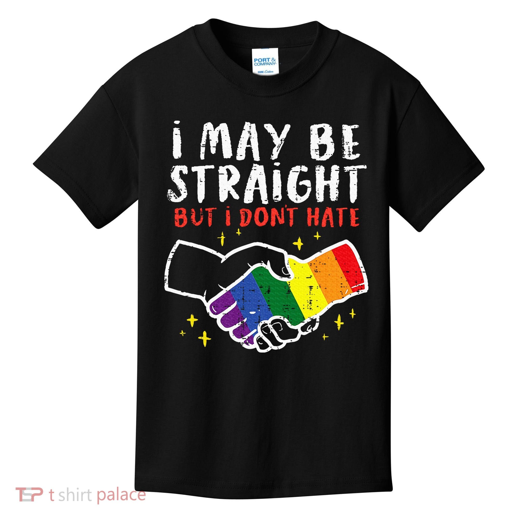 I May Be Straight But I Dont Hate G.A.Y Pride Flag L.G.B.T.Q Ally Kids T-Shirt
