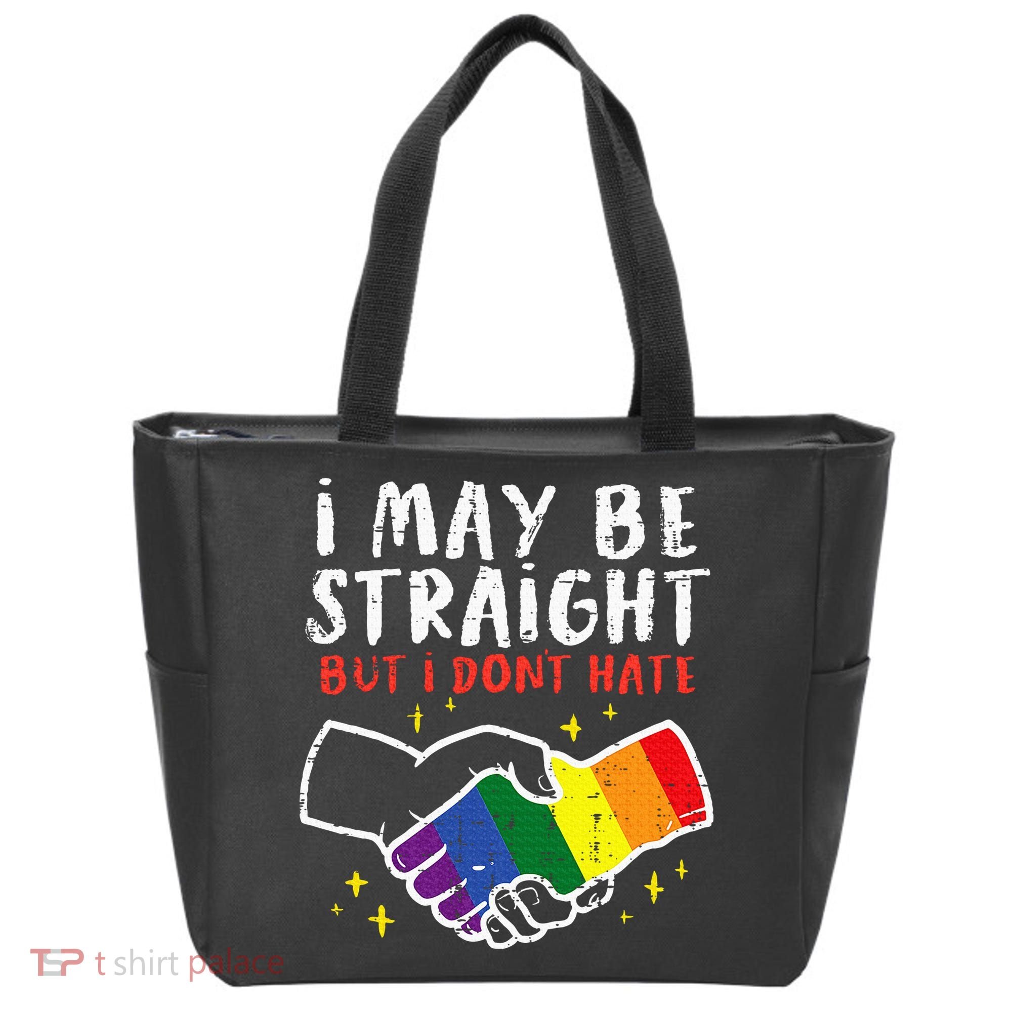 I May Be Straight But I Dont Hate G.A.Y Pride Flag L.G.B.T.Q Ally Tote Bag
