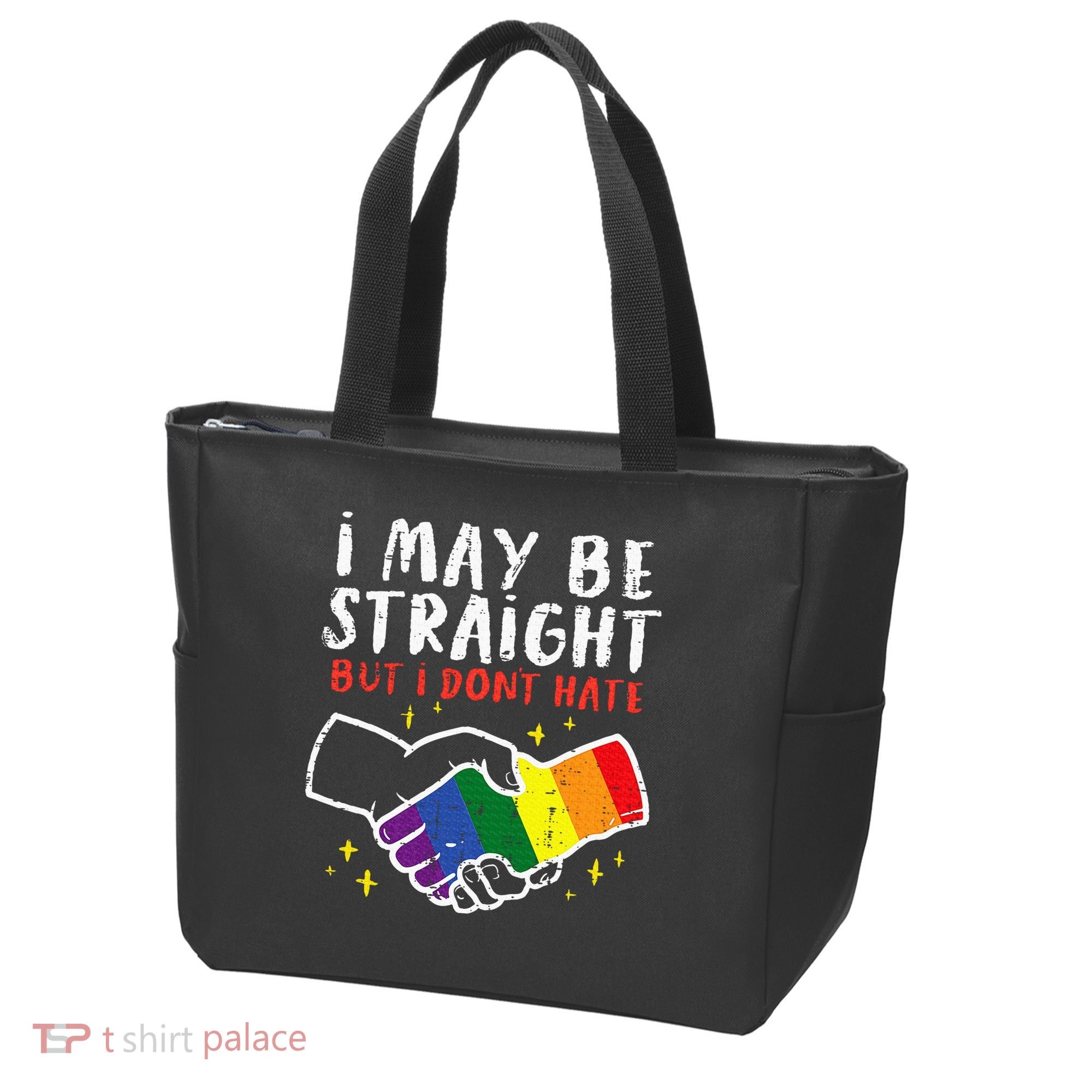 I May Be Straight But I Dont Hate G.A.Y Pride Flag L.G.B.T.Q Ally Tote Bag