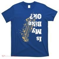 Is My Bike Ok? Funny Vintage Biker Gift For Bikers T-Shirt thumb 0
