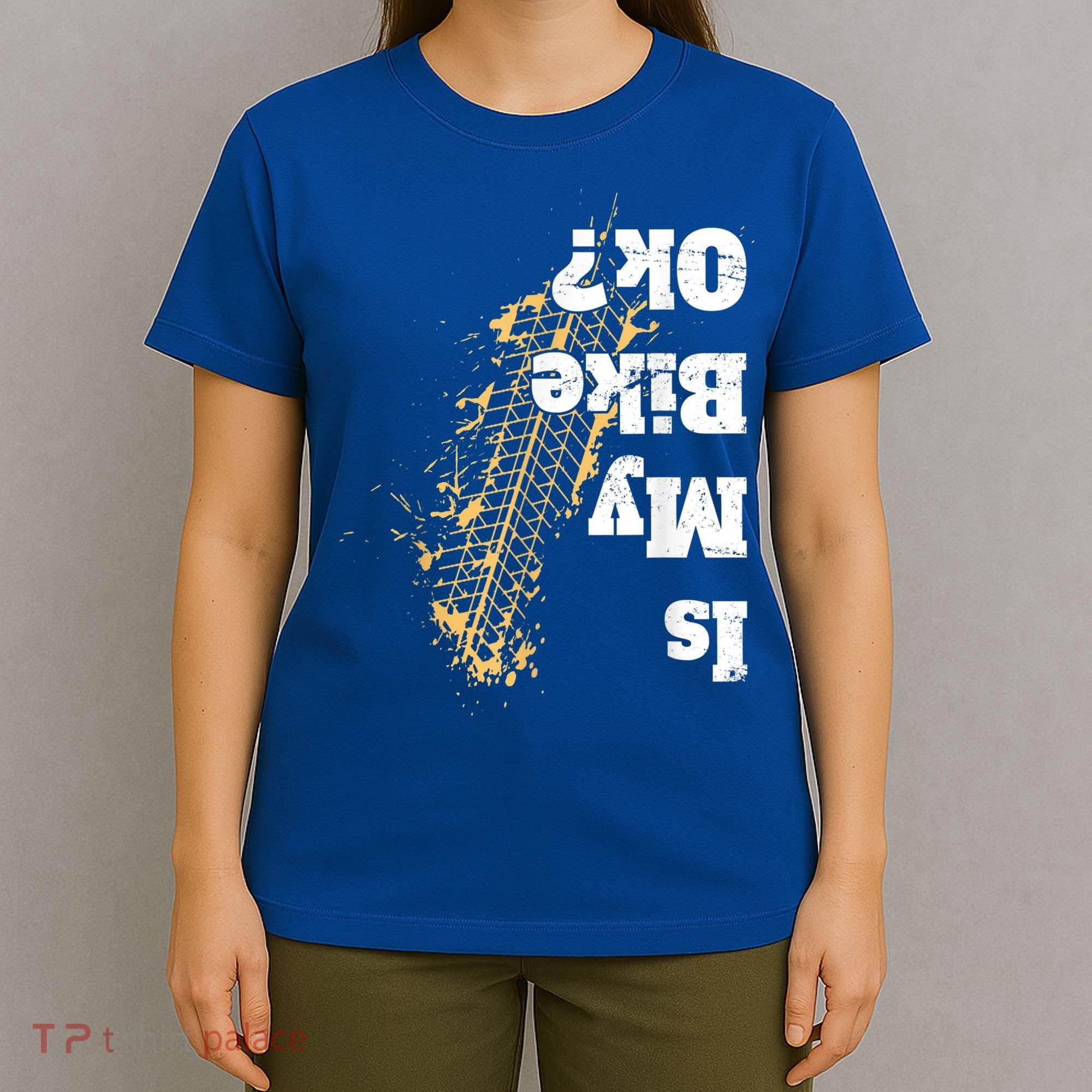 Is My Bike Ok? Funny Vintage Biker Gift For Bikers T-Shirt