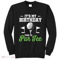 ItS My Birthday Time To Par Golfer Golf Party Golfing Sweatshirt thumb 0