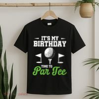 ItS My Birthday Time To Par Golfer Golf Party Golfing T-Shirt thumb 2