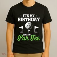 ItS My Birthday Time To Par Golfer Golf Party Golfing T-Shirt thumb 3