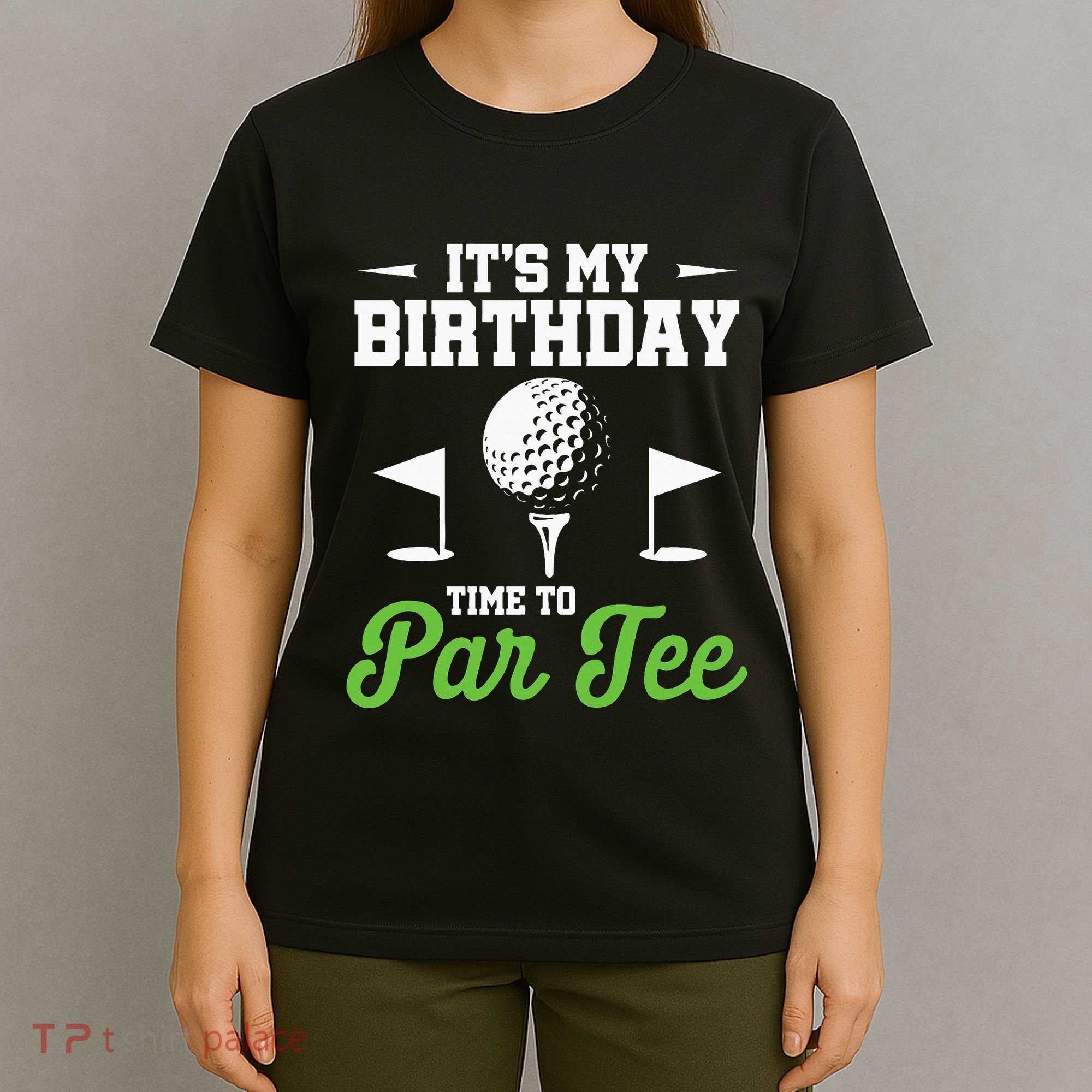 ItS My Birthday Time To Par Golfer Golf Party Golfing T-Shirt
