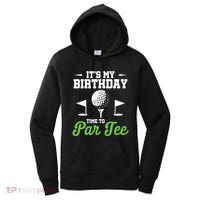 ItS My Birthday Time To Par Golfer Golf Party Golfing Women's Hoodie thumb 0