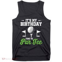 ItS My Birthday Time To Par Golfer Golf Party Golfing Tank Top thumb 0