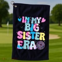 In My Big Sister Era Cute To Be A Big Sister Golf Towel thumb 1